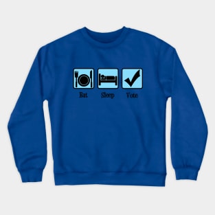 Eat Sleep Vote Crewneck Sweatshirt